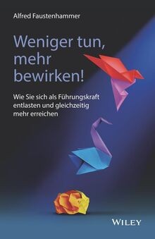 Weniger tun, mehr bewirken!: Wie Sie sich als Führungskr... | Buch | Zustand gut