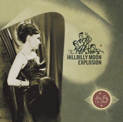 The Hillbilly Moon Explosion - Buy Beg Or Steal [VINYL]
