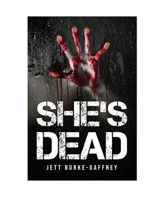 She's dead., Jett Burke-Gaffney