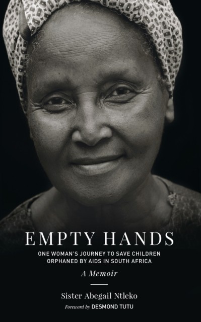 Empty Hands, A Memoir by Sister Abega Ntleko (Paperback Book)
