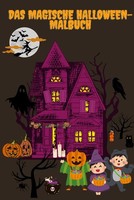 Halloween-Malbuch FüR Kinder, KüRbisse, Hexen, Gespenster, Kreativ, Malspaß