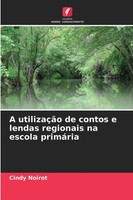 Cindy Noirot | A UtilizaçãO De Contos E Lendas Regionais Na Escola PrimáRia