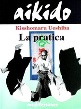 Aikido - Kisshomaru Ueshiba (Edizioni Mediterranee) [1993]