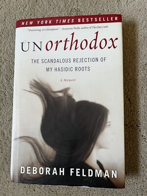 Unorthodox, Deborah Feldman. Simon & Schuster 2012. Signed 7th Printing. 