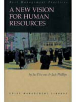 A New Vision for Human Resources: Defining the Human Resources Function by Its