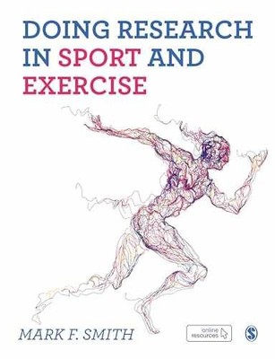 Doing Research in Sport and Exercise: A - Hardcover, by Smith Mark - Very Good