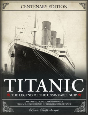 Titanic: The Legend of the Unsinkable Ship, Beau Riffenburgh, Used; Good  Book