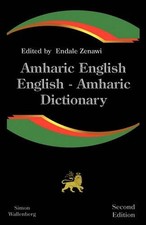 Amharic English, English Amharic Dictionary: A Modern Dictionary of the Amharic