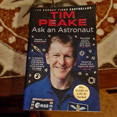 Ask an Astronaut: My Guide to Life in Space by Tim Peake (Paperback, 2018)