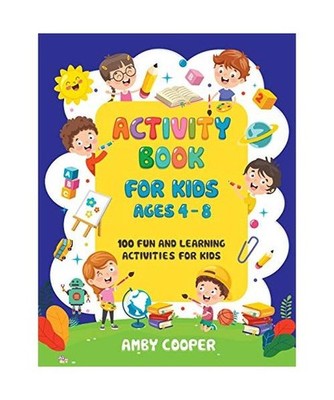 Activity Book for Kids Ages 4-8: 100 Fun and Learning Activities for Kids: Color