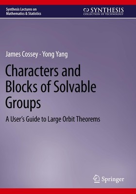 Characters and Blocks of Solvable Groups James Cossey