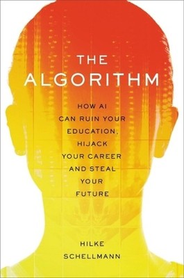 The Algorithm: How AI Decides Who Gets Hired, Monitored, Promoted, and Fired and