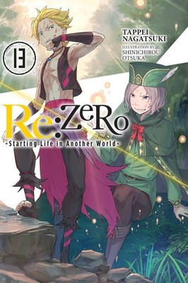 Re:ZERO  Starting Life in Another World   Vol. 13 (light novel) By Shinichiro...