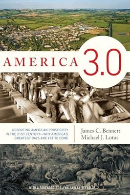 America 3.0: Rebooting American Prosperity in the 21st Century Why America s Gr,