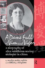 A Dame Full of Vim and Vigour: Biography of Alice Middleton Boring (1883-1955),