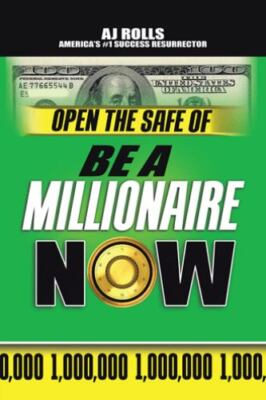 #ad Open the Safe of Be a Millionaire Now Hardcover by Rolls A. J. Brand New ... $51.76