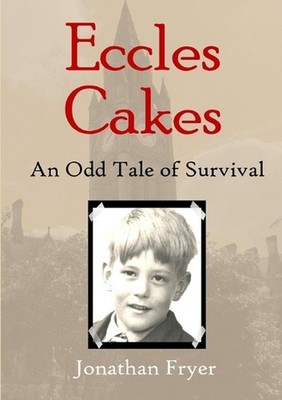 Eccles Cakes: an Odd Tale of Survival by Jonathan Fryer (English) Paperback Book