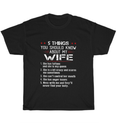 5 Things You Should Know About My Wife Has Tattoos T-Shirt Unisex Funny Tee Gift