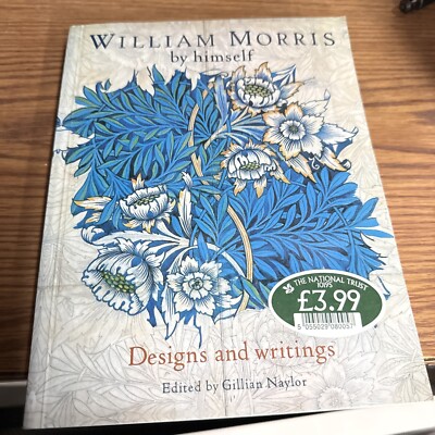 William Morris by Himself: Designs and Writings illustrated