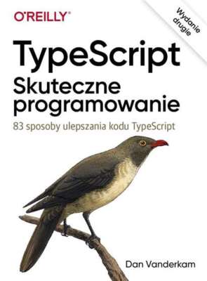 TypeScript Skuteczne programowanie DAN VANDERKAM / APN PROMISE