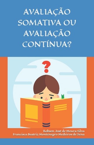 Avaliao Somativa Ou Avaliao Contnua? by Francisca Beatriz Montenegro Me Sena Pap