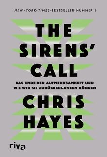 The Sirens  Call: Das Ende der Aufmerksamkeit und wie wi... | Buch | Zustand gut