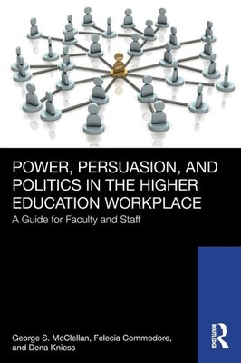 George S. Mcclellan (u. a.) | Power, Persuasion, and Politics in the Higher...