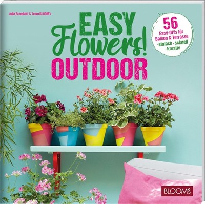 DIY-Balkonideen: 56 Easy Flowers für kreative Gestaltung, Gartenbuch