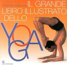 Libri Swami Vishnudevananda - Il Grande Libro Illustrato Dello Yoga. Ediz. Illus