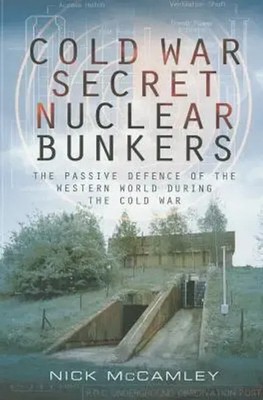 Cold War Secret Nuclear Bunkers | Nick McCamley | Englisch | Taschenbuch | 2013