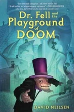 Dr Fell and the Playground of Doom - Hardcover By Neilsen, David - GOOD