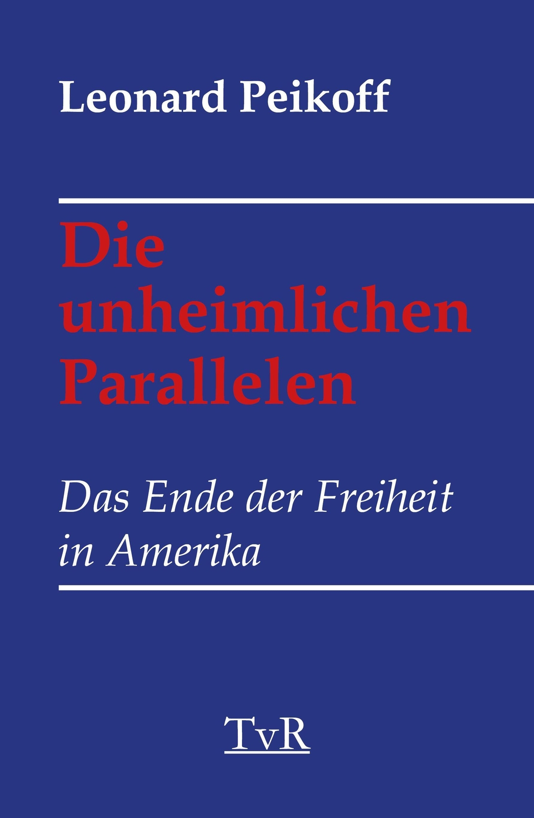 Thumbnail - Die Unheimlichen Parallelen Das Ende Der Freiheit In Amerika Peikoff