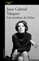 Los Nombres De Feliza | Juan Gabriel Vasquez | Buch | Spanisch | 2025