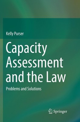 Capacity Assessment and the Law Kelly Purser