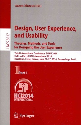 Design, User Experience, and Usability : Theories, Methods, and Tools for Des...