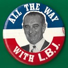 1964 Lyndon B. Johnson 3-1/2" / "All The Way With LBJ" Campaign Button(Pin26)