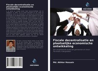 Md. Akhter Hossain | Fiscale Decentralisatie En Plaatselijke Economische...