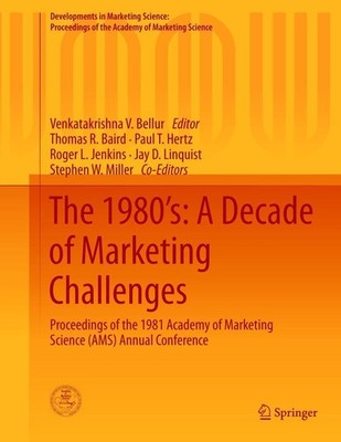 The 1980's: A Decade of Marketing Challenges Venkatakrishna V. Bellur