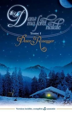 Dans ma foret natale: Tome I: Gamin dans la for?t by Peter Rosegger (French) Pap