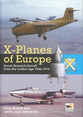 X-Planes of Europe: Secret Research Aircraft from the Golden Age 1947-1974