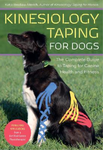 Katja Bredlau-Morich Kinesiology Taping for Dogs (Tascabile)