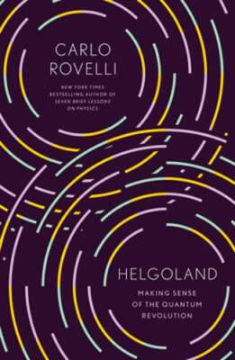 Helgoland: Making Sense of the Quantum Revolution by Carlo Rovelli: Used