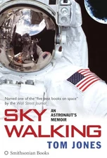 Sky Walking: An Astronaut's Memoir, Jones, Tom, Excellent Book