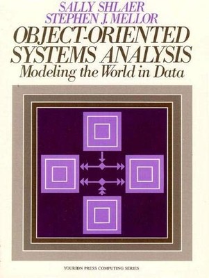 Object Oriented Systems Analysis: Modeling the World in Data (Yourdon Press ...