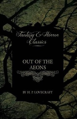 H. P. Lovecraft Out of the Aeons (Fantasy and Horror Classics) (Taschenbuch)