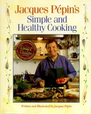 Jacques Pepin's Simple and Healthy Cooking - Hardcover By Pepin, Jacques - GOOD