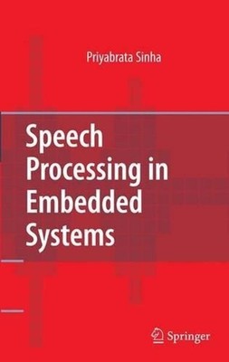 Speech Processing in Embedded Systems by Priyabrata Sinha (English) Hardcover Bo