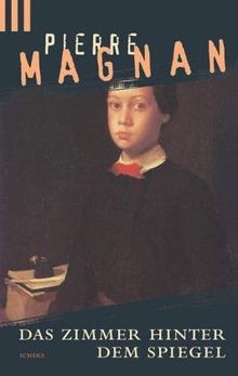 Das Zimmer hinter dem Spiegel. von Magnan, Pierre | Buch | Zustand sehr gut