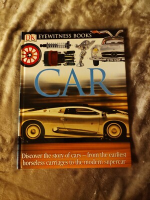 DK Eyewitness Books: Car : Discover the Story of cars from the Earliest Days