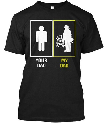 #ad Your Dad My Is A Firefighter Tshir T Shirt Made in the USA Size S to 5XL $21.97